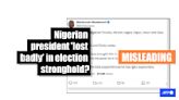 Post misleadingly claims Nigerian leader lost most states in election stronghold 2023 election