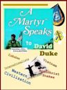 A Martyr Speaks to David Duke