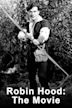 Robin Hood: The Movie