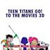 Teen Titans Go! To the Movies