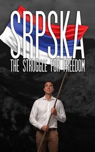 Srpska: The Struggle for Freedom