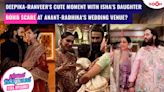 Deepika-Ranveer's Sweet Moment With Isha's Daughter | Bomb Threat At Anant-radhika's Wedding Venue?