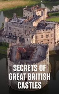 Secrets of Great British Castles