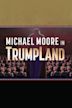 Michael Moore in TrumpLand