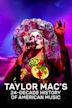 Taylor Mac's 24-Decade History of Popular Music