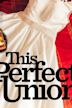 This Perfect Union | Drama