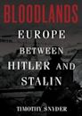 Bloodlands: Europe Between Hitler and Stalin