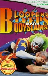 Bloopers, Bleeps and Bodyslams