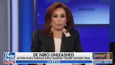 Fox News’ Jeanine Pirro Thinks Robert De Niro Can’t Criticize Trump Until He Has ‘a Building...