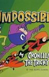 Cronella Critch, the Tricky Witch; The Invasion of the Robot Creatures; The Terrible Twister