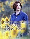 Don't Forget You're Going to Die