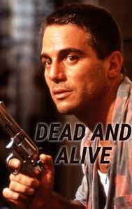 Dead and Alive