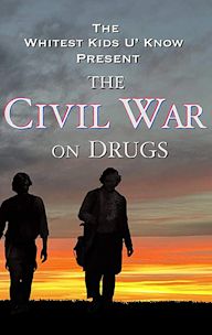 The Whitest Kids U' Know Presents: The Civil War on Drugs