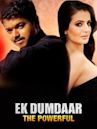 Ek Dumdaar the Powerful