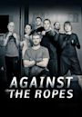 Against the Ropes