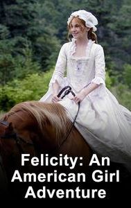 Felicity: An American Girl Adventure