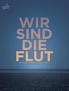 Wir sind die Flut