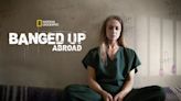 Banged Up Abroad Season 7 Streaming: Watch & Stream Online via Disney Plus