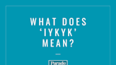 Huh? Here's What 'IYKYK' Means on Social Media