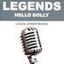 Legends: Hello Dolly