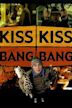 Kiss Kiss (Bang Bang)