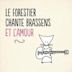 Forestier Chante Brassens et l'Amour