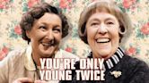 You’re Only Young Twice