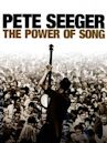 Pete Seeger: The Power of a Song