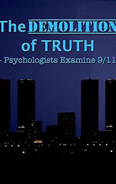 The Demolition of Truth: Psychologists Examine 9/11