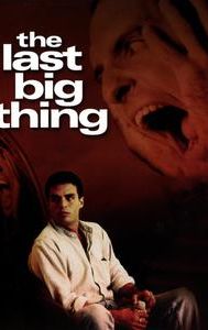 The Last Big Thing