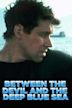 Between the Devil and the Deep Blue Sea (film)