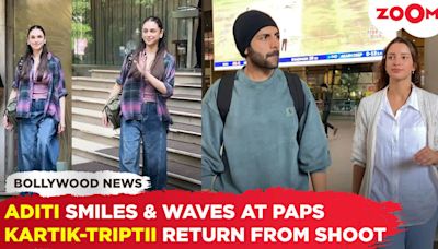 Aditi Rao Hydari poses for paps | Kartik Aaryan & Triptii Dimri come back after shooting Bhool Bhulaiyaa 3