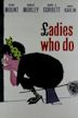 Ladies Who Do