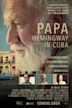 Papa: Hemingway en Cuba