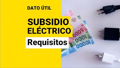 Subsidio Eléctrico: Estos son los requisitos para el segundo llamado a postular