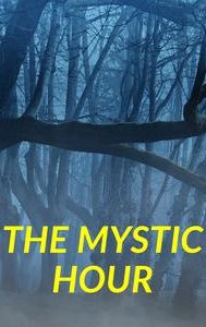 The Mystic Hour