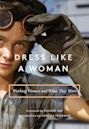 Dress Like a Woman: Working Women and What They Wore