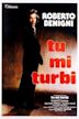 Tu mi turbi