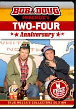 Bob & Doug McKenzie's Two-Four Anniversary (2007)
