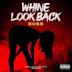 Whine Look Back