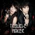 Trouble Maker