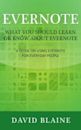 What You Should Learn or Know About Evernote: A Guide on Using Evernote for Everyday People