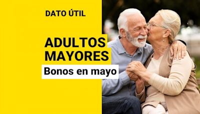 Bonos para adultos mayores: Los beneficios que pueden recibir en los últimos días de mayo