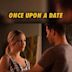 Once Upon a Date