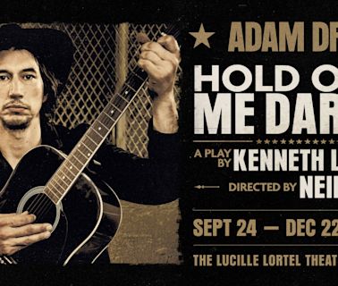 Adam Driver to Star in HOLD ON TO ME DARLING at the Lucille Lortel Theatre