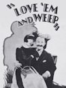 Laurel und Hardy: Love ’Em and Weep