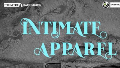 INTIMATE APPAREL By Lynn Nottage to be Presented at Sankofa African American Theatre Company