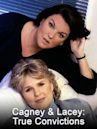 Cagney & Lacey: True Convictions