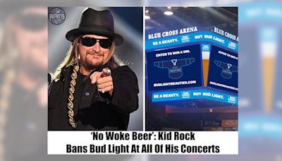 Kid Rock Banned Bud Light's 'Woke Beer' at All of His Concerts?