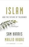 Islam and the Future of Tolerance: A Dialogue